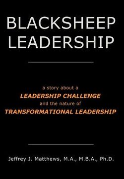 portada Blacksheep Leadership: A Story About a Leadership Challenge and the Nature of Transformational Leadership 