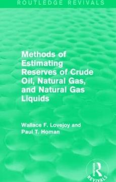 portada Methods of Estimating Reserves of Crude Oil, Natural Gas, and Natural gas Liquids (Routledge Revivals) (en Inglés)