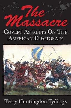 portada The Massacre: Covert Assaults On The American Electorate (en Inglés)
