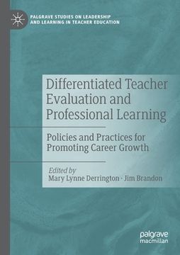 portada Differentiated Teacher Evaluation and Professional Learning: Policies and Practices for Promoting Career Growth (en Inglés)