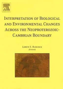 portada interpretation of biological and environmental changes across the neoproterozoic-cambrian boundary (en Inglés)
