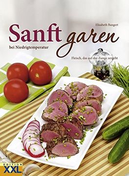 portada Sanft Garen bei Niedrigtemperaturen: Fleisch und Geflügel, die auf der Zunge Zergehen (in German)