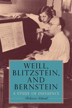 portada Weill, Blitzstein, and Bernstein: A Study of Influence (Eastman Studies in Music, 189) 