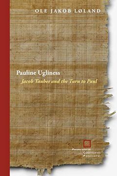 portada Pauline Ugliness: Jacob Taubes and the Turn to Paul (Perspectives in Continental Philosophy) (en Inglés)
