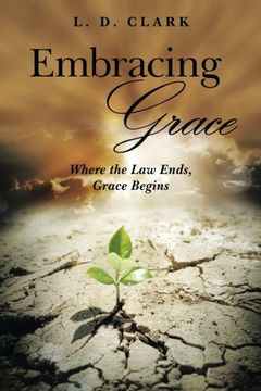 portada Embracing Grace: Where the law Ends, Grace Begins (in English)