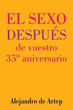 portada Sex After Your 35th Anniversary (Spanish Edition) - El sexo después de vuestro 35° aniversario (in Spanish)