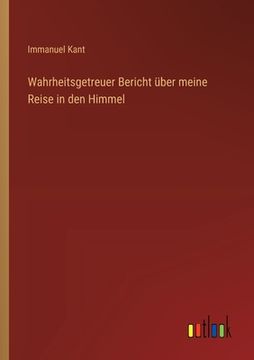 portada Wahrheitsgetreuer Bericht über meine Reise in den Himmel (in German)