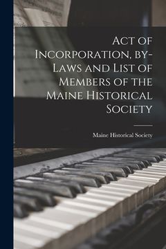 portada Act of Incorporation, By-laws and List of Members of the Maine Historical Society