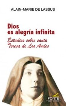 portada Dios es Alegría Infinita: Estudios Sobre Santa Teresa de los Andes (Karmel) (in Spanish)