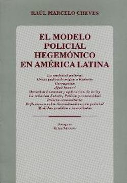 Libro El Modelo Policial Hegemonico En America Latina, Raul M Cheves, ISBN  1043764. Comprar en Buscalibre