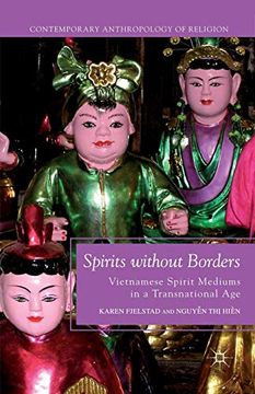 portada Spirits Without Borders: Vietnamese Spirit Mediums in a Transnational age (Contemporary Anthropology of Religion) (en Inglés)