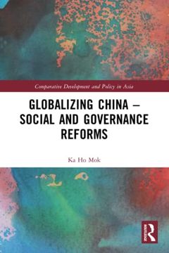 portada Globalizing China – Social and Governance Reforms (Comparative Development and Policy in Asia) (en Inglés)