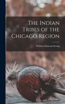 portada The Indian Tribes of the Chicago Region (en Inglés)