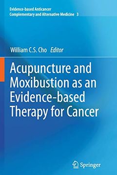 portada Acupuncture and Moxibustion as an Evidence-Based Therapy for Cancer: 3 (Evidence-Based Anticancer Complementary and Alternative Medicine) (in English)