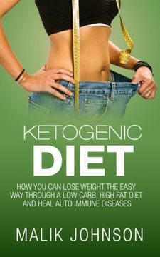 portada Ketogenic Diet: How you can Lose Weight the Easy way Through a low Carb, High fat Diet and Heal Autoimmune Diseases (en Inglés)