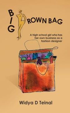 portada big brown bag: a high school girl who has her own business as a fashion designer (en Inglés)
