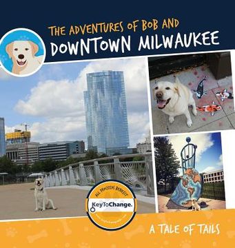 portada The Adventures of Bob and Downtown Milwaukee (en Inglés)