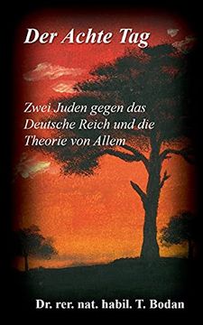 portada Der Achte Tag: Zwei Juden Gegen das Deutsche Reich und die Theorie von Allem (en Alemán)