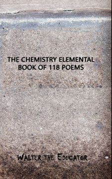 portada The Chemistry Elemental Book of 118 Poems (en Inglés)