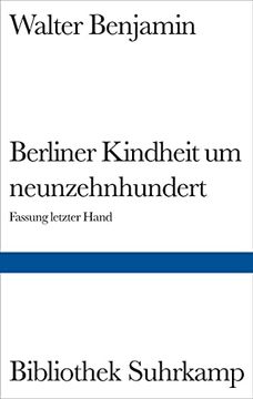 portada Berliner Kindheit um Neunzehnhundert: Fassung Letzter Hand und Fragment aus Früheren Fassungen: 966 (en Alemán)