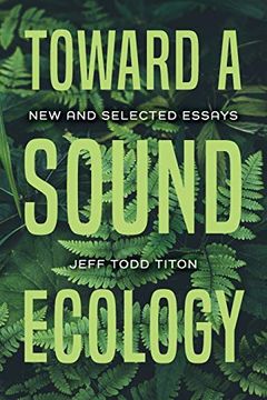 portada Toward a Sound Ecology: New and Selected Essays (Music, Nature, Place) (en Inglés)