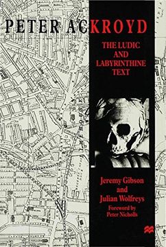 portada Peter Ackroyd: The Ludic and Labyrinthine Text