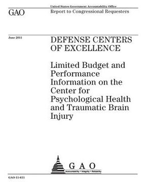 portada Defense Centers of Excellence: limited budget and performance information on the Center for Psychological Health and Traumatic Brain Injury: report t (en Inglés)