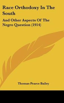 portada race orthodoxy in the south: and other aspects of the negro question (1914)