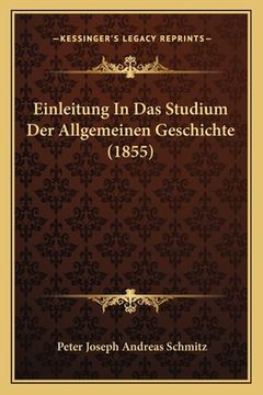 portada Einleitung In Das Studium Der Allgemeinen Geschichte (1855) (en Alemán)