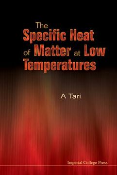 portada The Specific Heat of Matter at Low Temperatures [With 9 Page Solutions to Problems Booklet] (en Inglés)