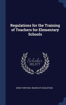 portada Regulations for the Training of Teachers for Elementary Schools (en Inglés)