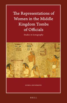 portada The Representations of Women in the Middle Kingdom Tombs of Officials: Studies in Iconography