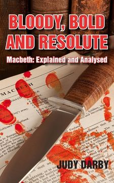 portada Bloody, Bold and Resolute: Macbeth: Explained and Analysed (en Inglés)