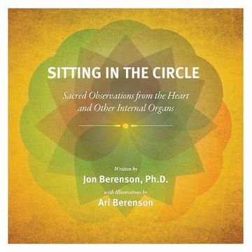 portada Sitting in the Circle: Sacred Observations From the Heart and Other Internal Organs (in English)