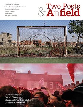 portada Two Posts and a Field: Cultural Impact, Social Change and Liverpool Football Club's Collected Artefacts (en Inglés)