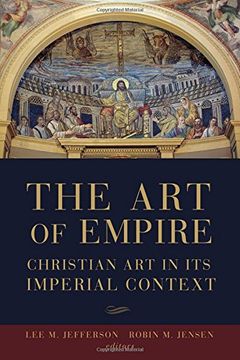 portada The Art of Empire: Christian Art in Its Imperial Context