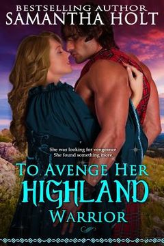 portada To Avenge Her Highland Warrior (en Inglés)