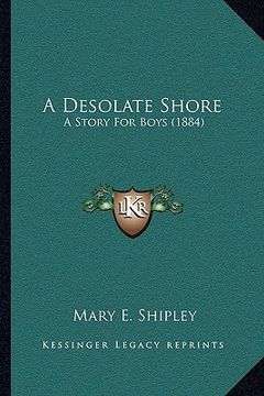 portada a desolate shore: a story for boys (1884)