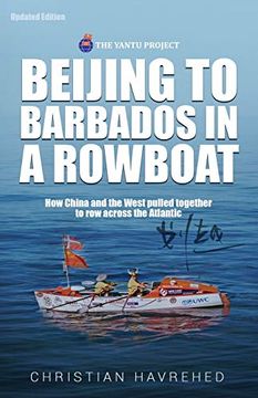 portada Beijing to Barbados in a Rowboat: The True Story of how China and the West Pulled Together to row Across the Atlantic (en Inglés)