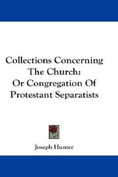 portada collections concerning the church: or congregation of protestant separatists (in English)