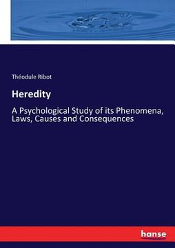 portada Heredity: A Psychological Study of its Phenomena, Laws, Causes and Consequences (en Inglés)