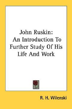 portada john ruskin: an introduction to further study of his life and work (en Inglés)