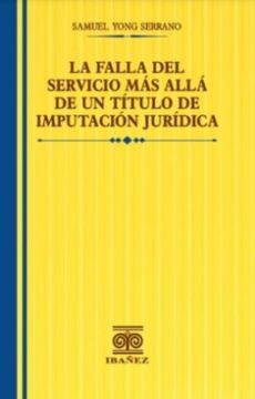 portada LA FALLA DEL SERVICIO MAS ALLA DE UN TITULO DE IMPUTACION JURIDICA (in Spanish)