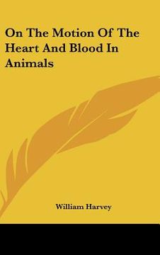 portada on the motion of the heart and blood in animals (en Inglés)