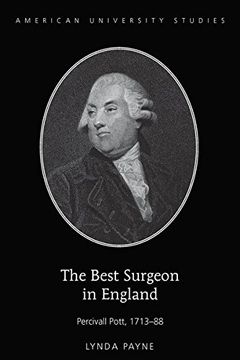 portada The Best Surgeon in England: Percivall Pott, 1713-88 (American University Studies) (en Inglés)