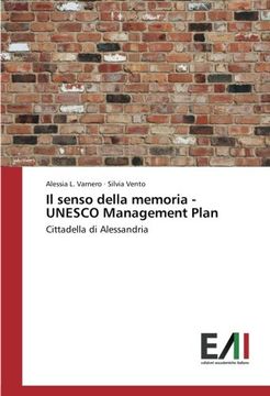 portada Il senso della memoria - UNESCO Management Plan: Cittadella di Alessandria (Italian Edition)