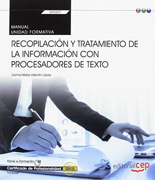 portada Manual. Recopilación y tratamiento de la información con procesadores de texto (Transversal: UF0327). Certificados de profesionalidad