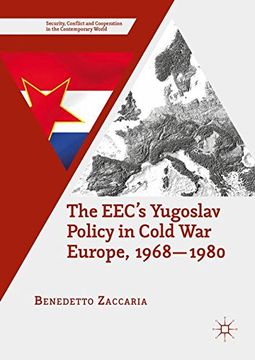 portada The Eec's Yugoslav Policy in Cold war Europe, 1968-1980 (Security, Conflict and Cooperation in the Contemporary World) (in English)