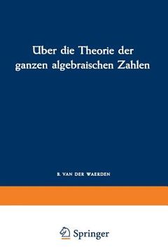 portada Über Die Theorie Der Ganzen Algebraischen Zahlen (in German)
