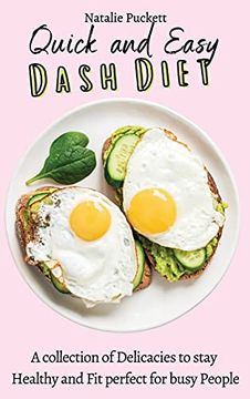portada Quick and Easy Dash Diet: A Collection of Delicacies to Stay Healthy and fit Perfect for Busy People (en Inglés)
